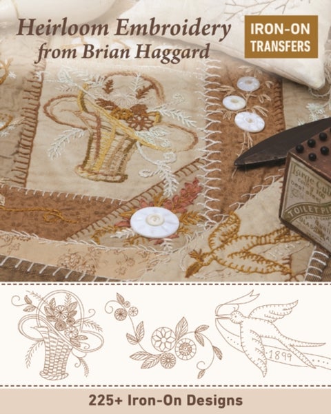 Heirloom Embroidery from Brian Haggard - 225+ Iron-on Designs