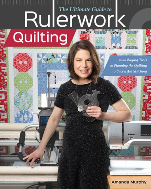 The Ultimate Guide to RulerworkQuilting - From Buying Tools to Planning the Quilting to Successful Stitching