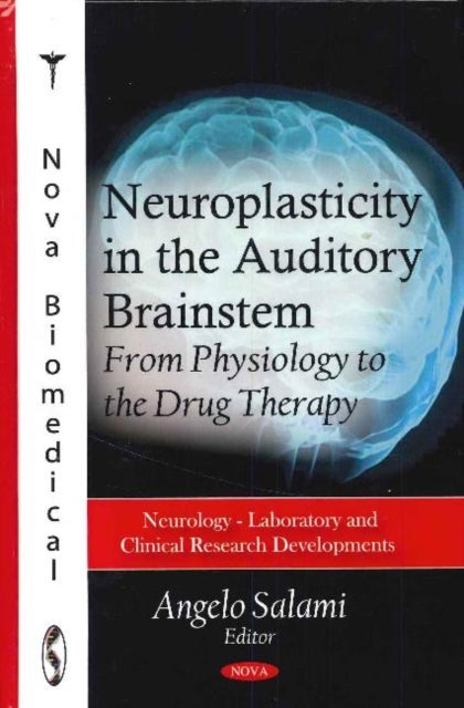 Neuroplasticity in the Auditory Brainstem - From Physiology to the Drug Therapy