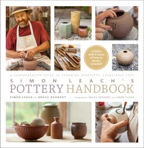 Simon Leach's Pottery Handbook - A Comprehensive Guide to Throwing Beautiful, Functional Pots
