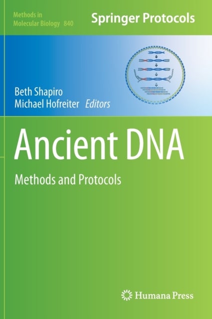 Ancient DNA - Methods and Protocols