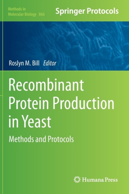 Recombinant Protein Production in Yeast - Methods and Protocols