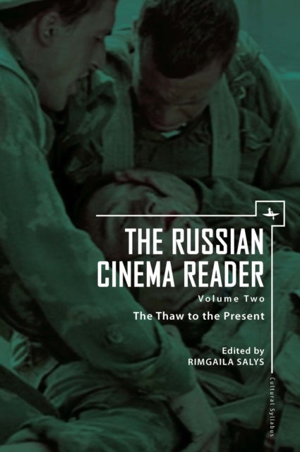 The Russian Cinema Reader - Volume II, The Thaw to the Present