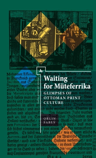 Waiting for Mteferrika - Glimpses on Ottoman Print Culture