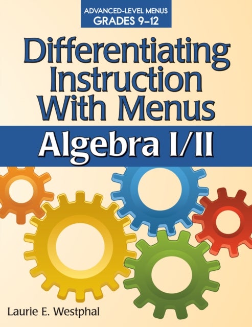 Differentiating Instruction With Menus - Algebra I/II (Grades 9-12)