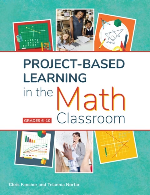 Project-Based Learning in the Math Classroom - Grades 6-10
