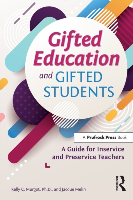 Gifted Education and Gifted Students - A Guide for Inservice and Preservice Teachers