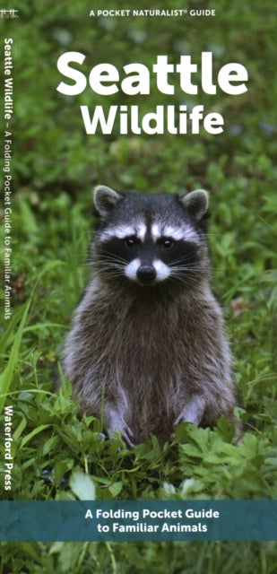 Seattle Wildlife - A Folding Pocket Guide to Familiar Animals