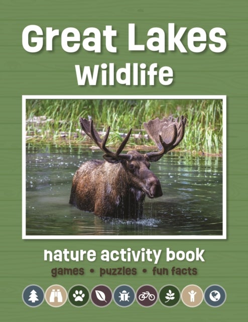 Great Lakes Wildlife Nature Activity Book, 3rd Ed - Games & Activities for Young Nature Enthusiasts