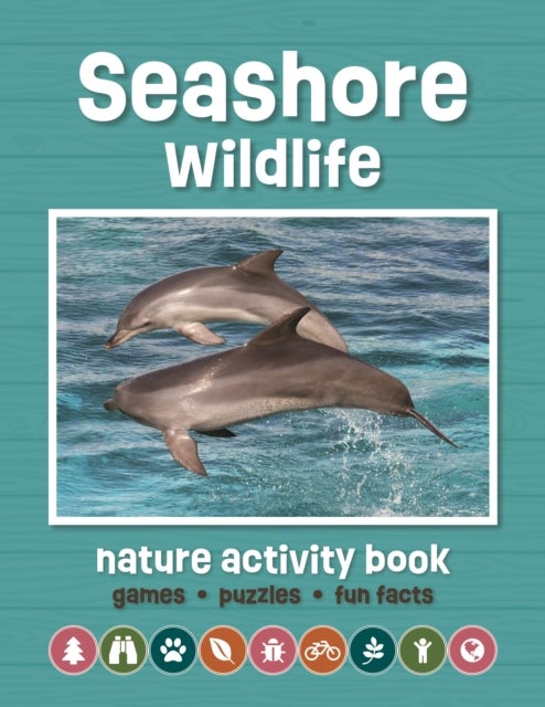 Seashore Wildlife Nature Activity Book, 3rd Ed - Games & Activities for Young Nature Enthusiasts