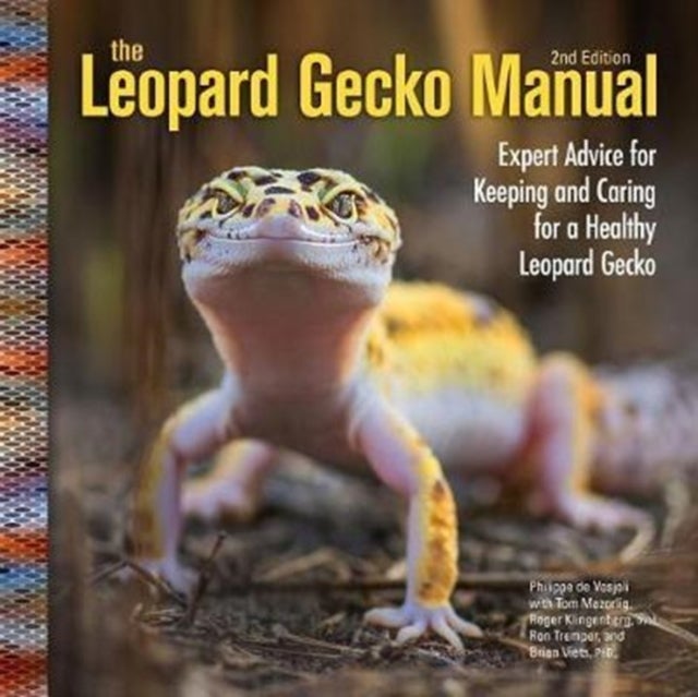 The Leopard Gecko Manual - Expert Advice for Keeping and Caring for a Healthy Leopard Gecko