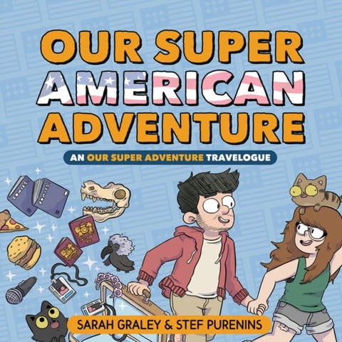 Our Super American Adventure: An Our Super Adventure Travelogue - An Our Super Adventure Travelogue
