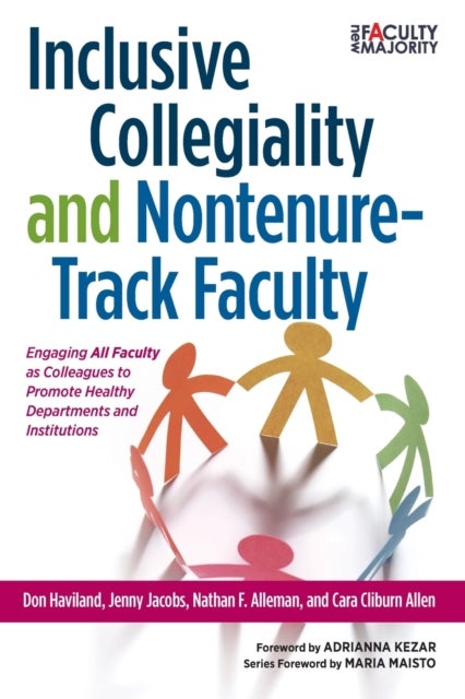 Inclusive Collegiality and Non-Tenure Track Faculty - Engaging All Faculty as Colleagues to Promote Healthy Departments and Institutions
