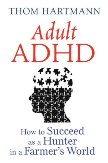 Adult ADHD - How to Succeed as a Hunter in a Farmer's World