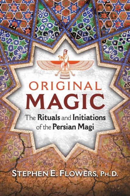 Original Magic - The Rituals and Initiations of the Persian Magi