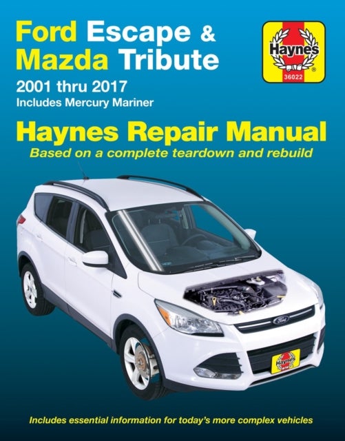 Ford Escape & Mazda Tribute 2001 Thru 2017 Haynes Repair Manual - Includes Mercury Mariner & Ford Kuga