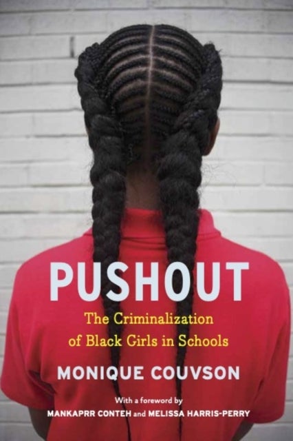 Pushout - The Criminalization of Black Girls in Schools