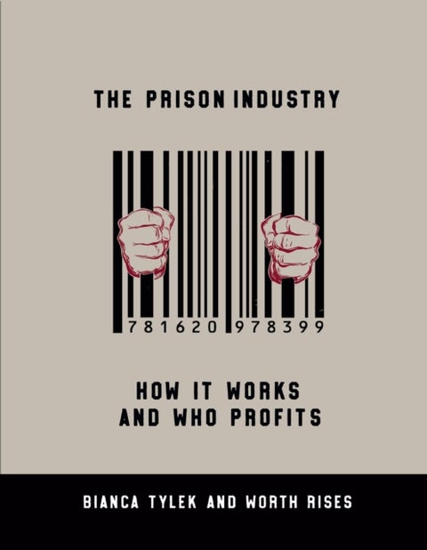 The Prison Industry - How It Works and Who Profits