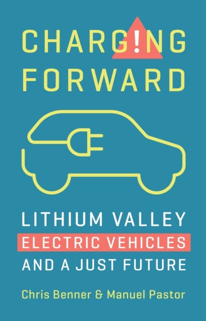 Charging Forward - Lithium Valley, Electric Vehicles, and a Just Future
