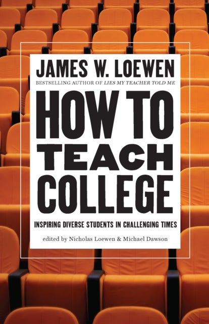 How to Teach College - Secrets from a Master of the Craft