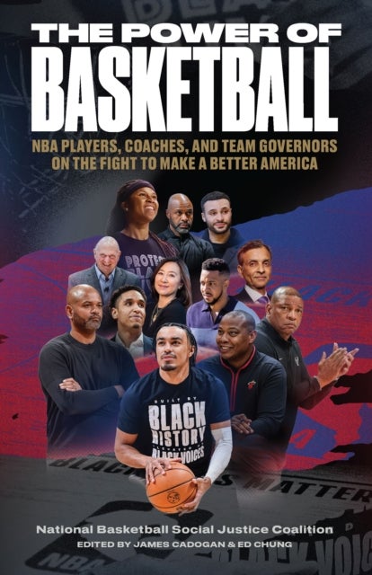 The Power of Basketball - NBA Players, Coaches, and Team Governors Talk About the Fight to Make a Better America