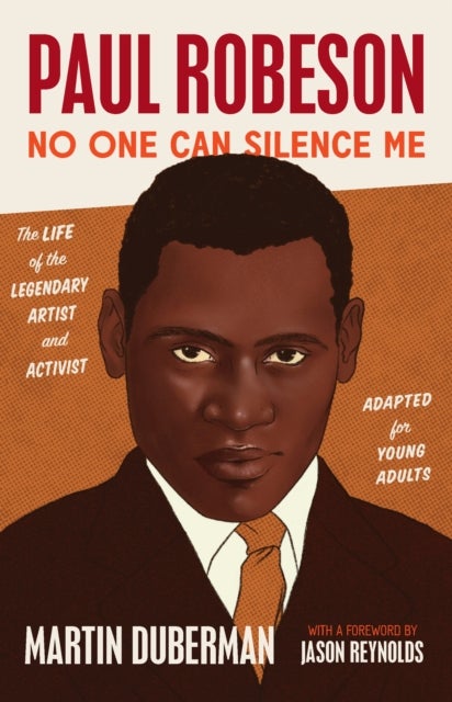 Paul Robeson - No One Can Silence Me: The Life of the Legendary Artist and Activist (Adapted for Young Adults)
