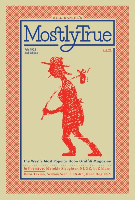 Mostly True - The West's Most Popular Hobo Graffiti Magazine