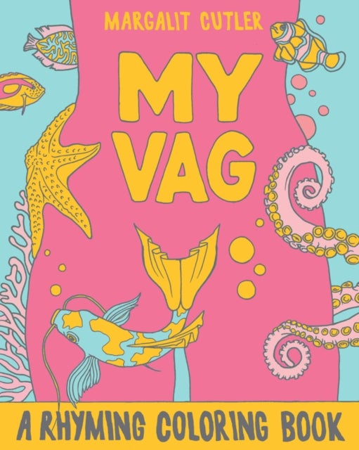 My Vag - A Rhyming Coloring Book