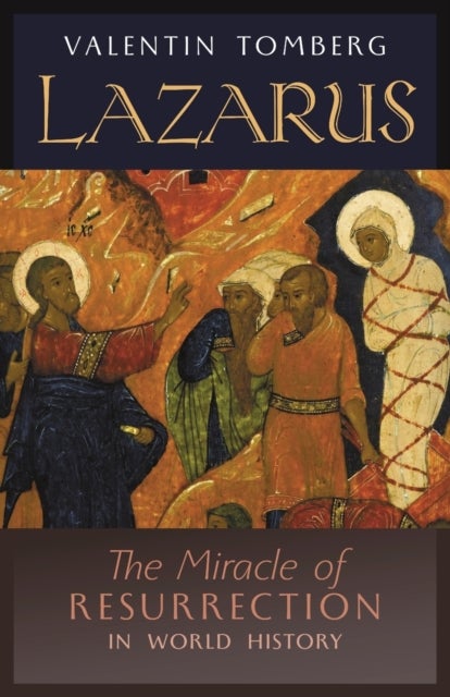 Lazarus - The Miracle of Resurrection in World History