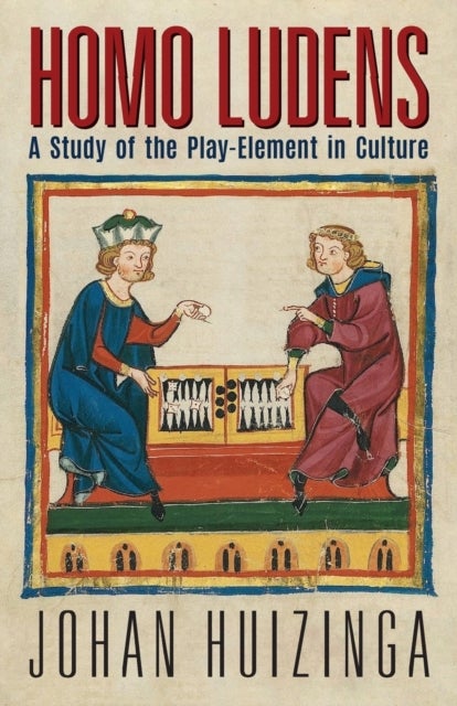 Homo Ludens - A Study of the Play-Element in Culture