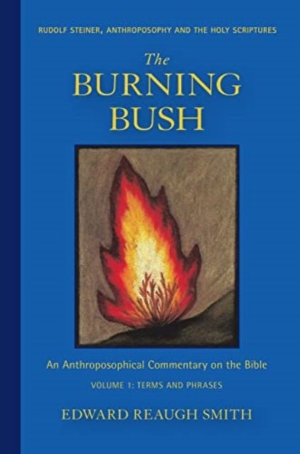The Burning Bush - Rudolf Steiner, Anthroposophy, and the Holy Scriptures: Terms & Phrases
