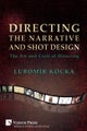 Directing the Narrative and Shot Design