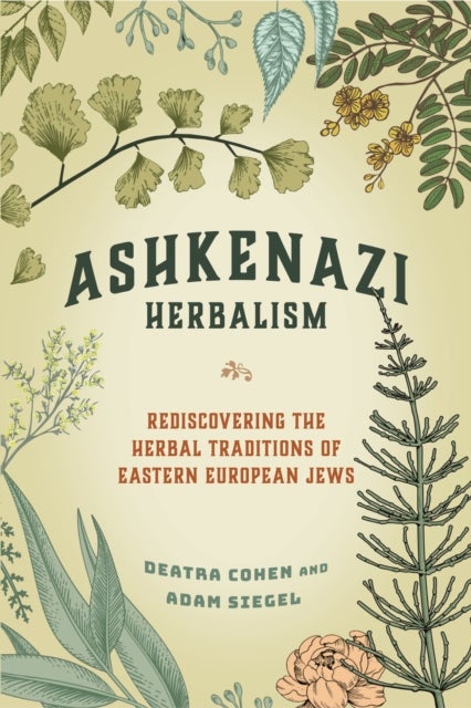 Ashkenazi Herbalism - Rediscovering the Herbal Traditions of Eastern European Jews
