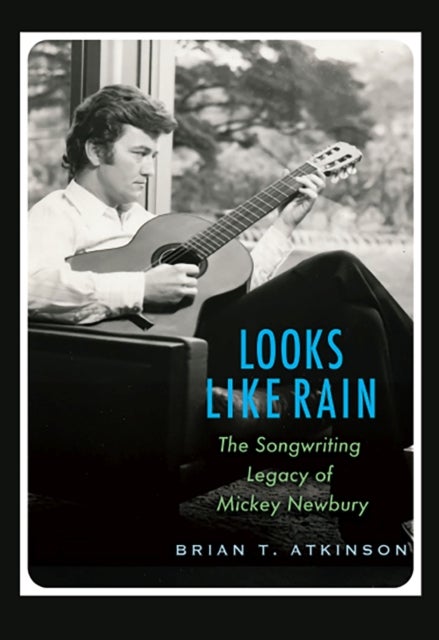 Looks Like Rain - The Songwriting Legacy of Mickey Newbury