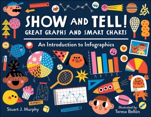 Show and Tell! Great Graphs and Smart Charts - An Introduction to Infographics