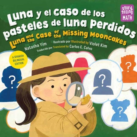 Luna y el caso del pastel de luna perdido / Luna and the Case of the Missing Mooncake (Spanish Bilingual Edition)