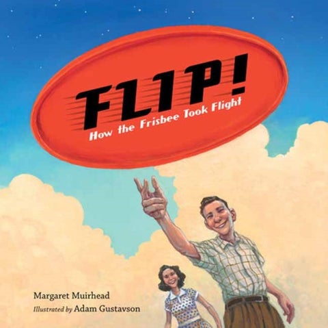 Flip! How the Frisbee Took Flight