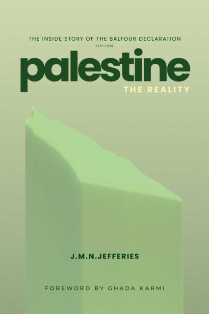 Palestine: The Reality - The Inside Story of the Balfour Declaration
