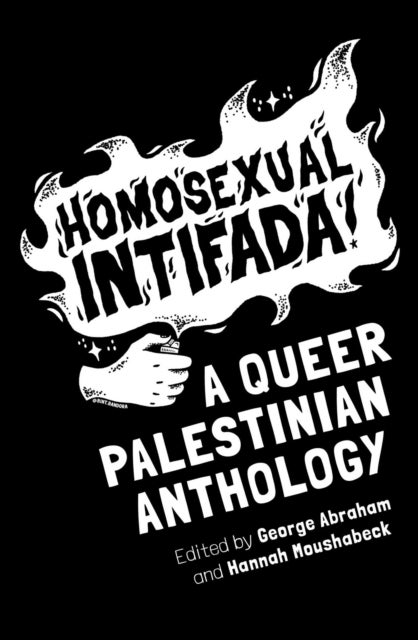 Homosexual Intifada - A Queer Palestinian Anthology