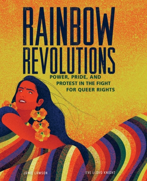 Rainbow Revolutions - Power, Pride, and Protest in the Fight for Queer Rights
