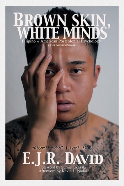 Brown Skin, White Minds - Filipino -/ American Postcolonial Psychology