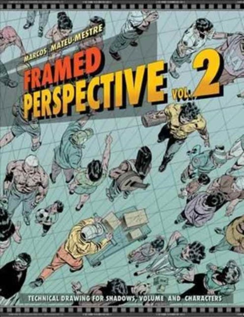 Framed Perspective Vol. 2 - Technical Drawing for Shadows, Volume, and Characters