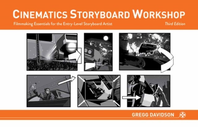 Cinematics Storyboard Workshop - Filmmaking Essentials for the Entry-Level Storyboard Artist