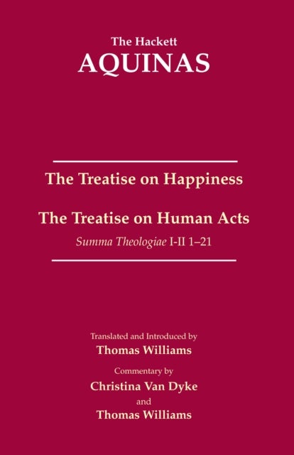 The Treatise on Happiness - The Treatise on Human Acts