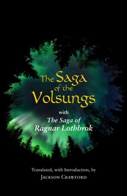 The Saga of the Volsungs - With the Saga of Ragnar Lothbrok