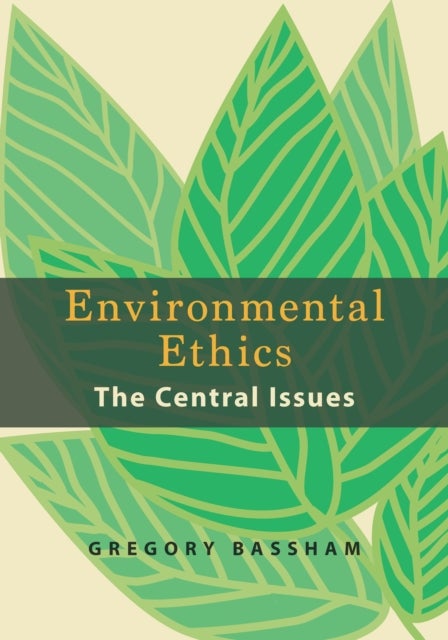 Environmental Ethics - The Central Issues