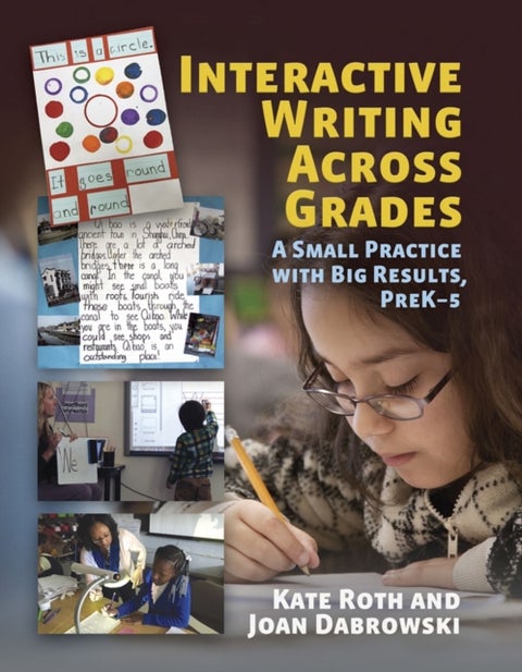 Interactive Writing Across Grades - A Small Practice with Big Results