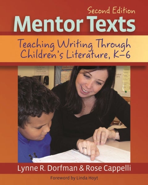 Mentor Texts - Teaching Writing Through Children's Literature, K-6