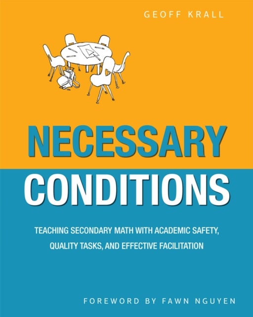 Necessary Conditions - Teaching Secondary Math with Academic Safety, Quality Tasks, and Effective Facilitation