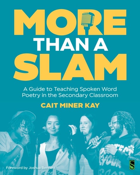 More Than a Slam - A Guide to Teaching Spoken Word Poetry in the Secondary Classroom